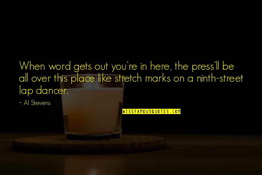 Pursuing Quotes And Quotes By Al Stevens: When word gets out you're in here, the Pursuing Quotes And Quotes By Al Stevens: When word gets out you're in here, the