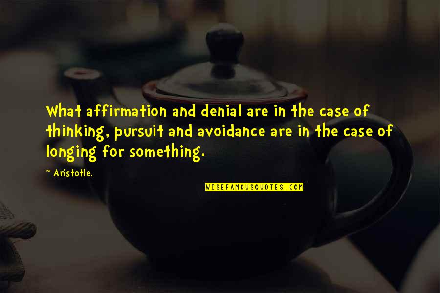 Pursuit For Quotes By Aristotle.: What affirmation and denial are in the case
