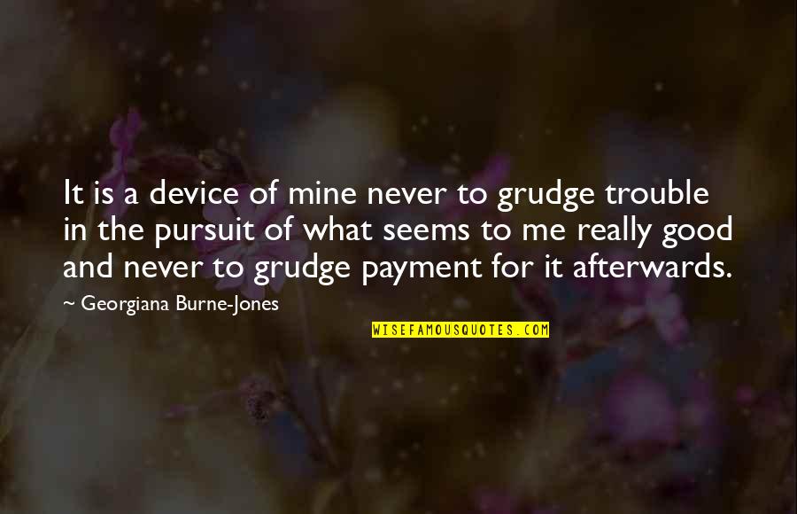 Pursuit For Quotes By Georgiana Burne-Jones: It is a device of mine never to