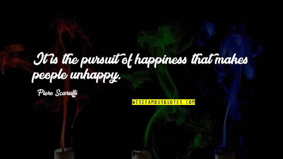 Pursuit Happiness Quotes By Piero Scaruffi: It is the pursuit of happiness that makes