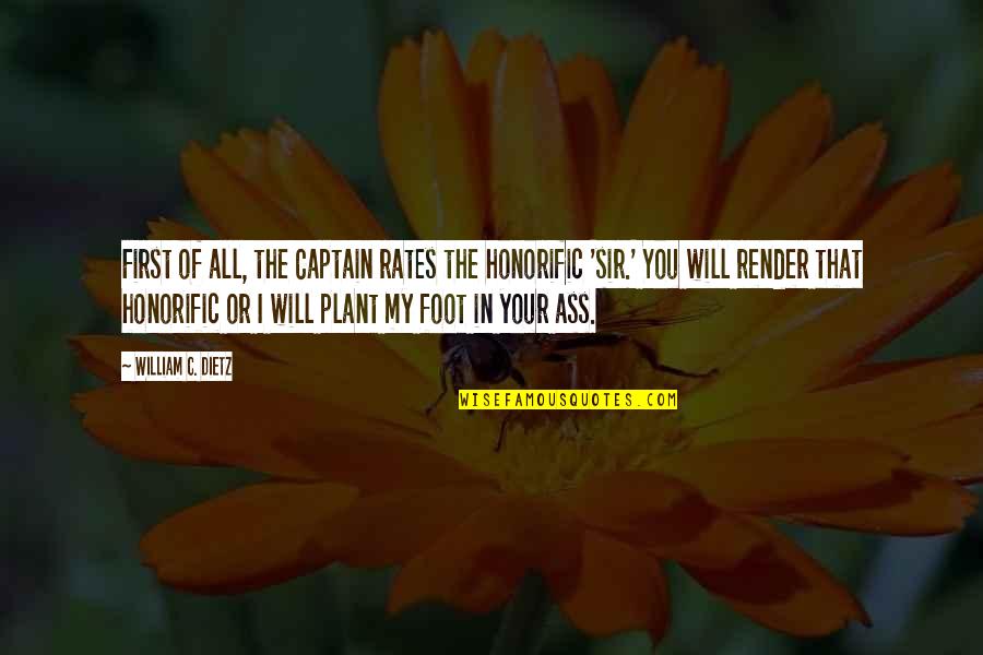Pursuit Of Excellence For Teams Quotes By William C. Dietz: First of all, the Captain rates the honorific Pursuit Of Excellence For Teams Quotes By William C. Dietz: First of all, the Captain rates the honorific