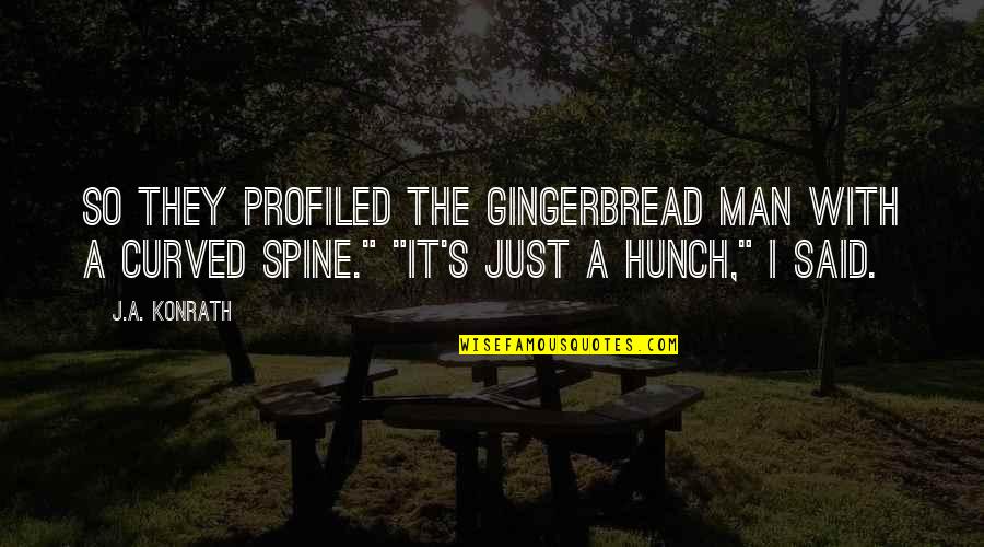 Purushan Vs Pondatti Quotes By J.A. Konrath: So they profiled the Gingerbread Man with a Purushan Vs Pondatti Quotes By J.A. Konrath: So they profiled the Gingerbread Man with a