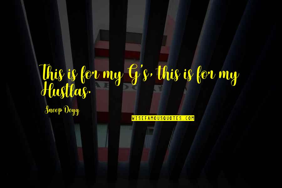 Purushothaman Physics Quotes By Snoop Dogg: This is for my G's, this is for Purushothaman Physics Quotes By Snoop Dogg: This is for my G's, this is for