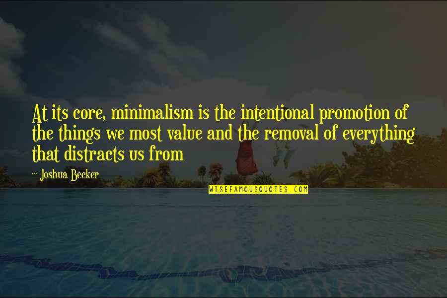 Purvanchal Quotes By Joshua Becker: At its core, minimalism is the intentional promotion