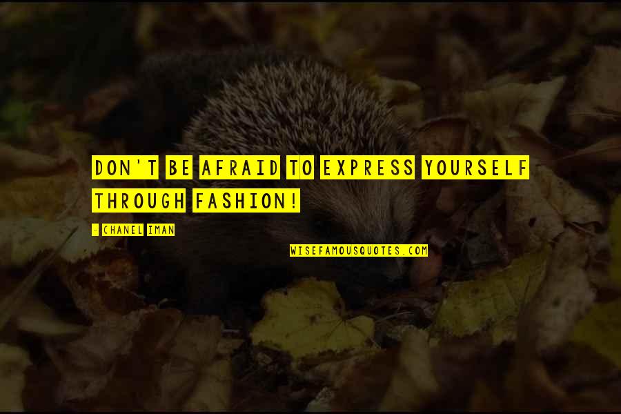 Purviance Funeral Home Quotes By Chanel Iman: Don't be afraid to express yourself through fashion! Purviance Funeral Home Quotes By Chanel Iman: Don't be afraid to express yourself through fashion!