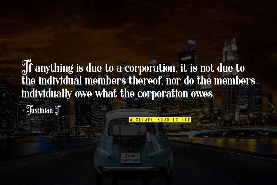 Purviance Funeral Home Quotes By Justinian I: If anything is due to a corporation, it Purviance Funeral Home Quotes By Justinian I: If anything is due to a corporation, it