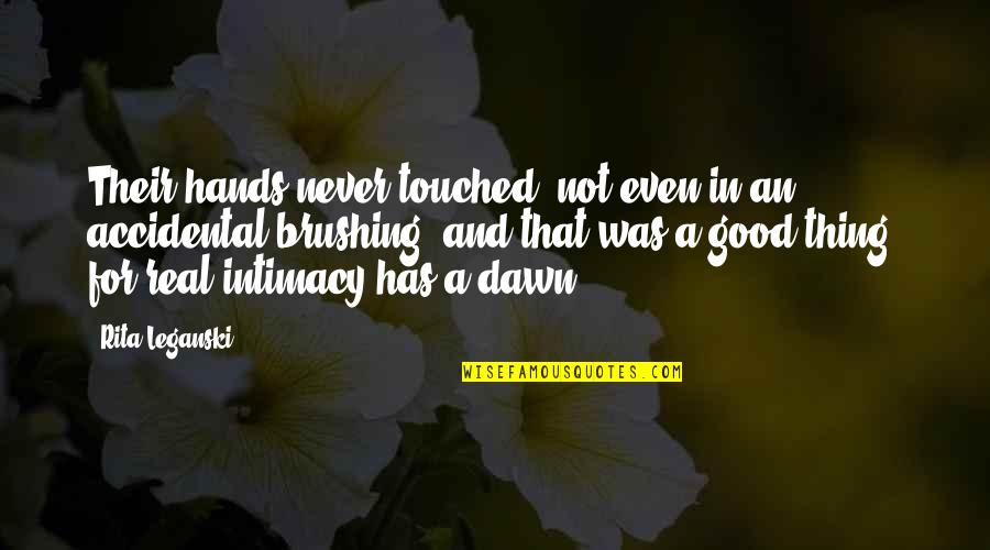 Pusat Pungutan Quotes By Rita Leganski: Their hands never touched, not even in an
