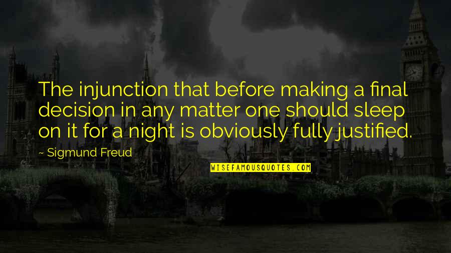 Push Assist Quotes By Sigmund Freud: The injunction that before making a final decision