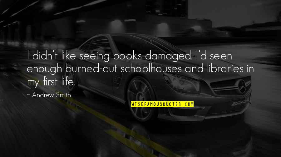 Push Pins Quotes By Andrew Smith: I didn't like seeing books damaged. I'd seen
