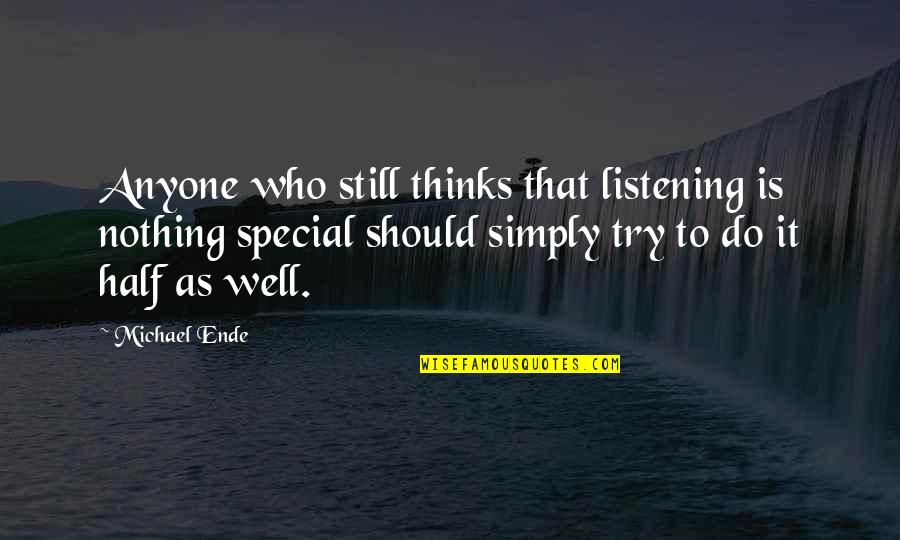 Push Sapphire Quotes By Michael Ende: Anyone who still thinks that listening is nothing