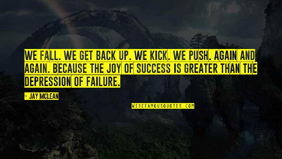 Push Up And Quotes By Jay McLean: We fall. We get back up. We kick.