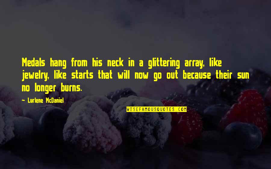 Pushing Away Someone Quotes By Lurlene McDaniel: Medals hang from his neck in a glittering