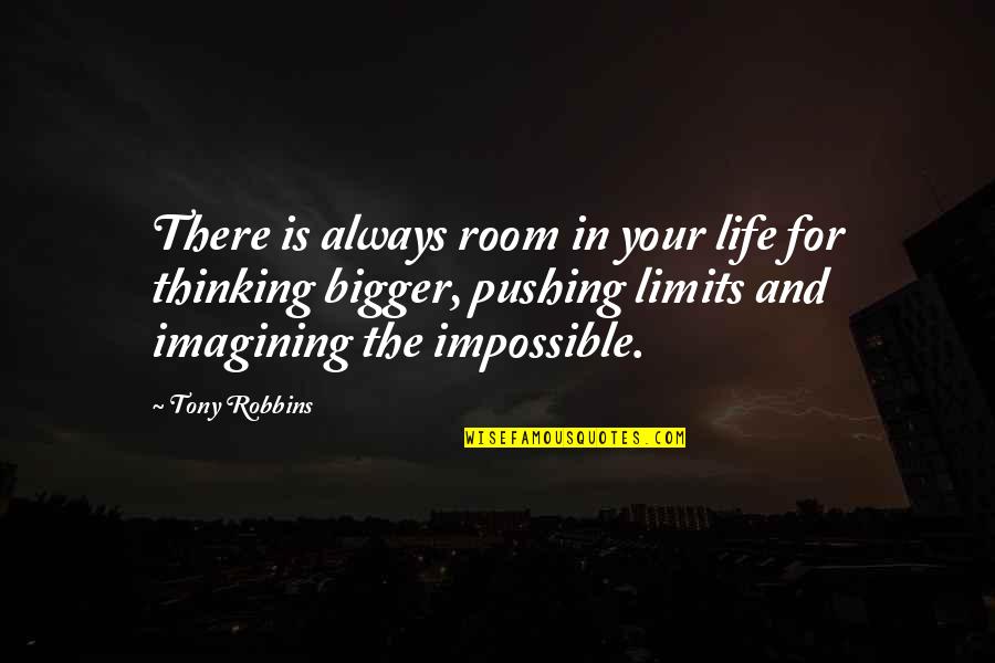 Pushing On In Life Quotes By Tony Robbins: There is always room in your life for