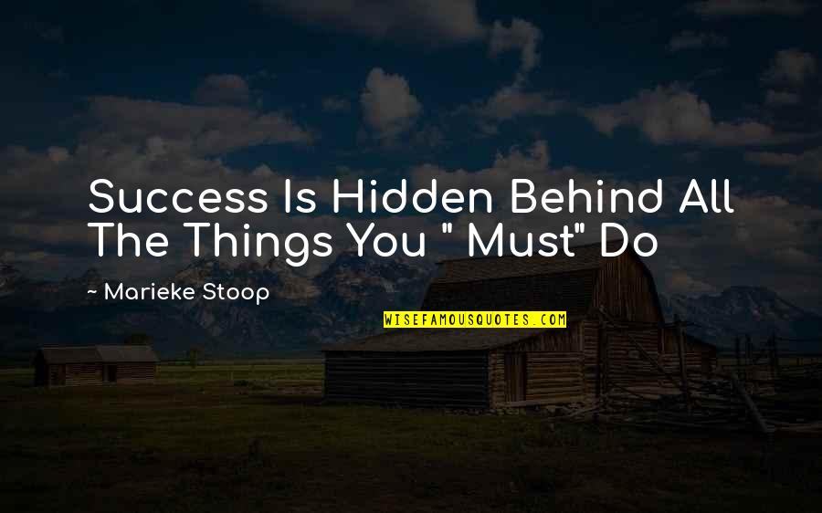Pushing Through Depression Quotes By Marieke Stoop: Success Is Hidden Behind All The Things You