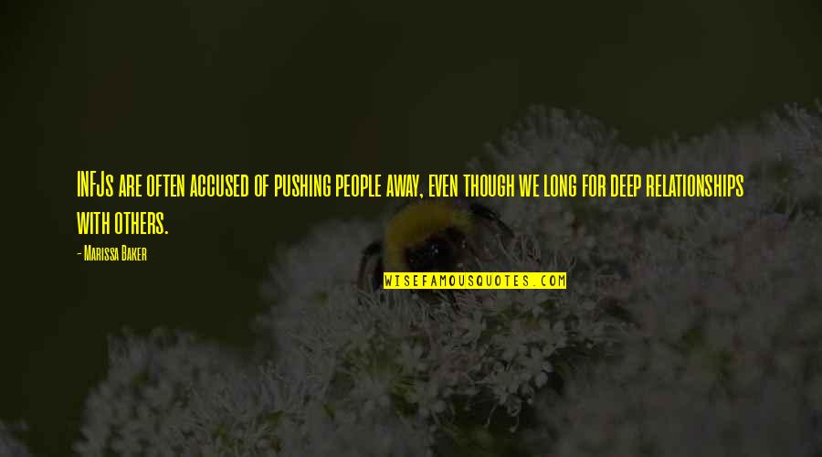 Pushing You Away Quotes By Marissa Baker: INFJs are often accused of pushing people away,