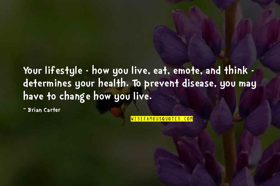 Pushkar Rajasthan Quotes By Brian Carter: Your lifestyle - how you live, eat, emote, Pushkar Rajasthan Quotes By Brian Carter: Your lifestyle - how you live, eat, emote,