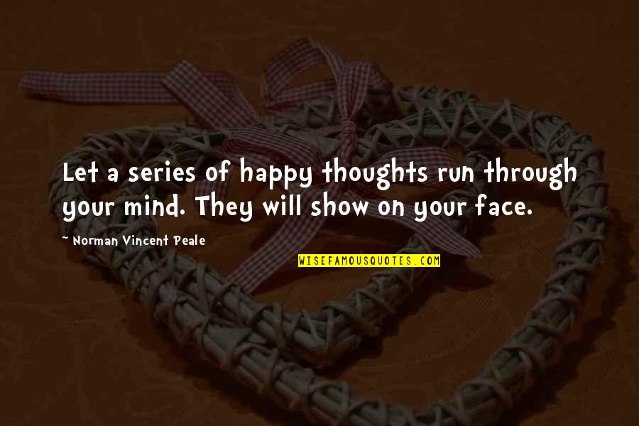 Pushparaj Jamakaran Quotes By Norman Vincent Peale: Let a series of happy thoughts run through