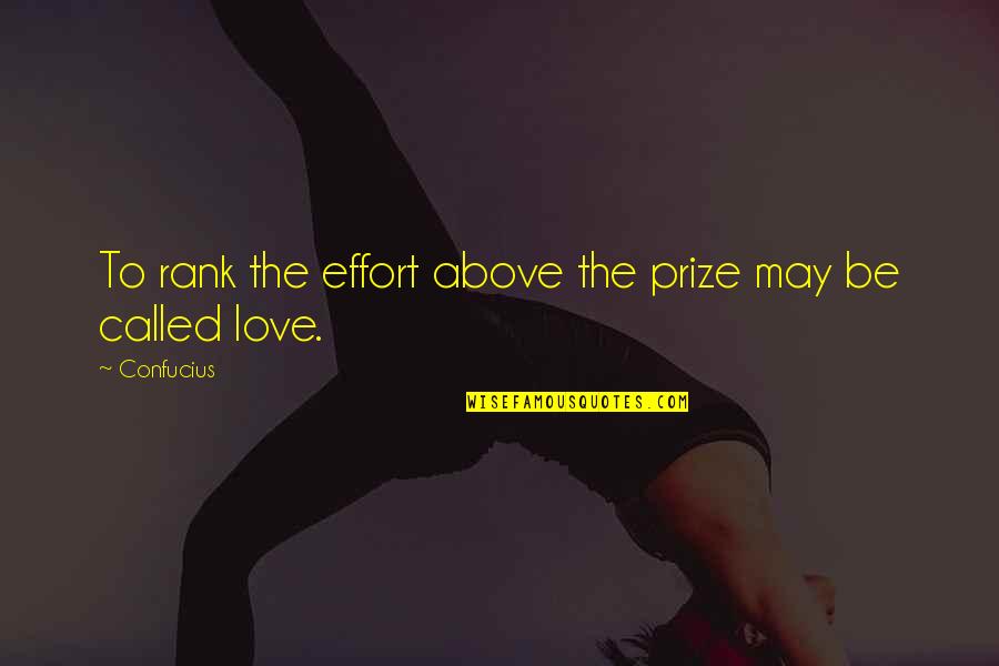 Pushparaj Purus Quotes By Confucius: To rank the effort above the prize may