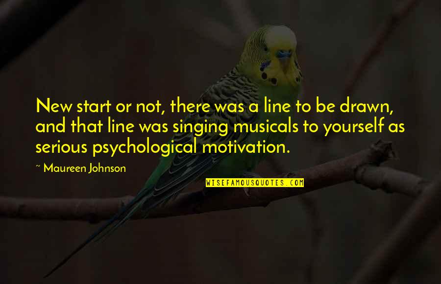 Pushpinder S Quotes By Maureen Johnson: New start or not, there was a line