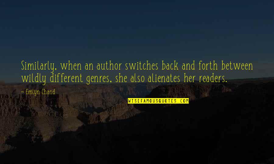 Pushy Mum Quotes By Emlyn Chand: Similarly, when an author switches back and forth Pushy Mum Quotes By Emlyn Chand: Similarly, when an author switches back and forth