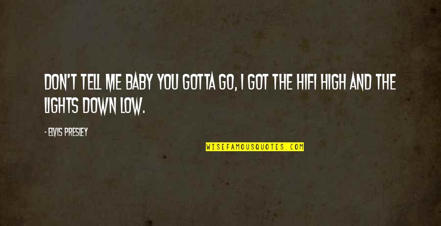 Pusieron Spanish Quotes By Elvis Presley: Don't tell me baby you gotta go, I
