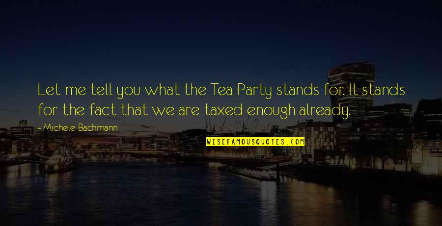 Pusieron Spanish Quotes By Michele Bachmann: Let me tell you what the Tea Party Pusieron Spanish Quotes By Michele Bachmann: Let me tell you what the Tea Party