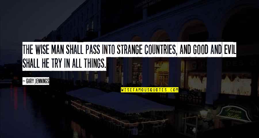 Pusiste In Spanish Quotes By Gary Jennings: The wise man shall pass into strange countries,