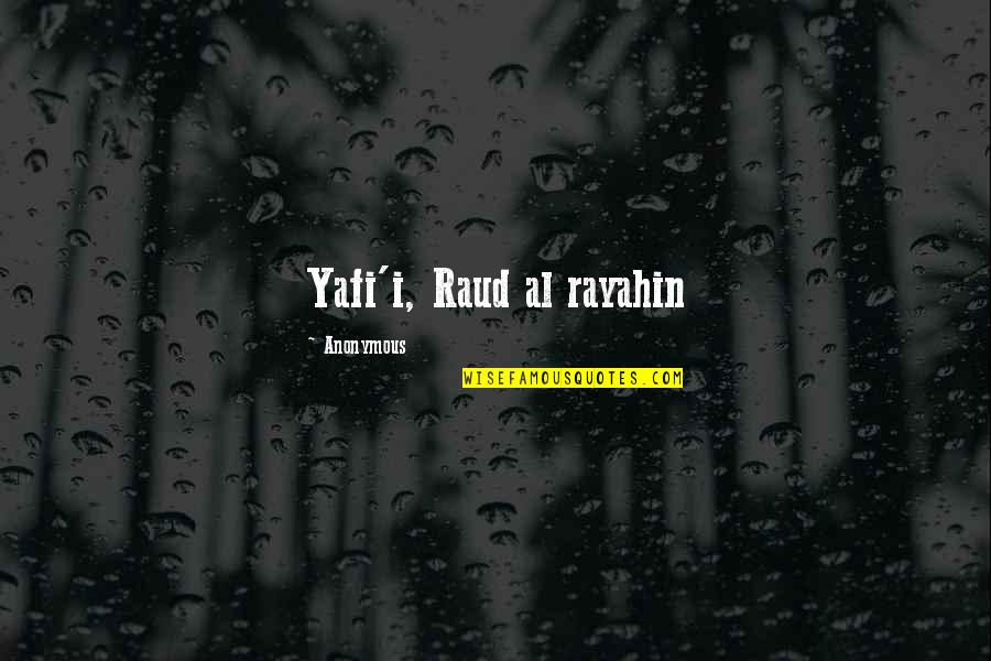 Pusle Quotes By Anonymous: Yafi'i, Raud al rayahin