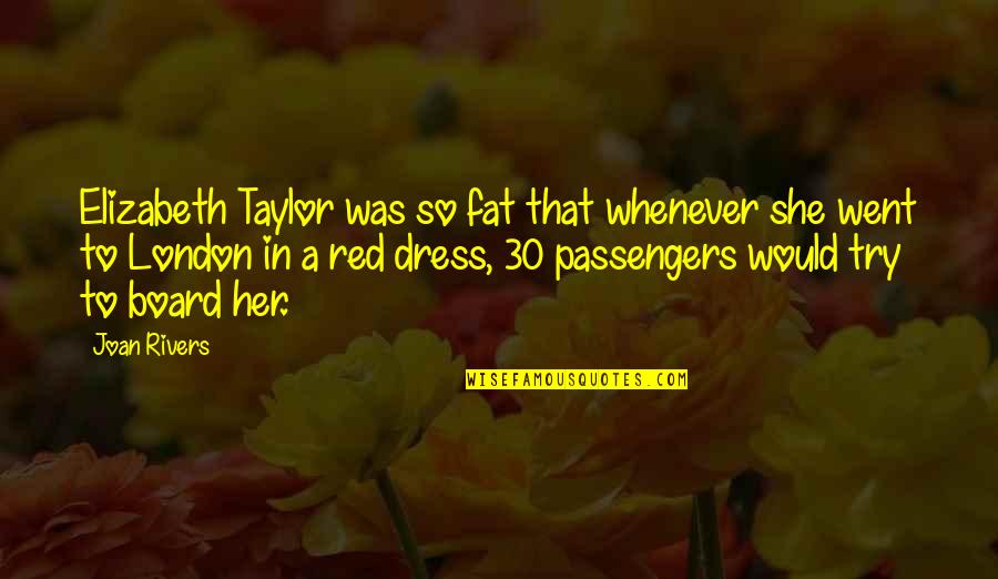 Pusma Mara Quotes By Joan Rivers: Elizabeth Taylor was so fat that whenever she Pusma Mara Quotes By Joan Rivers: Elizabeth Taylor was so fat that whenever she