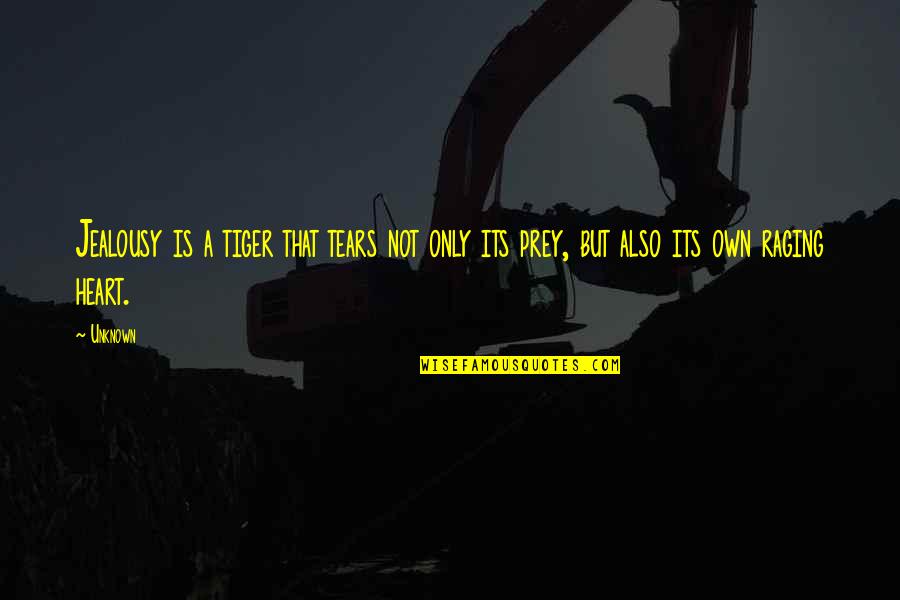 Puss In Boots Book Quotes By Unknown: Jealousy is a tiger that tears not only