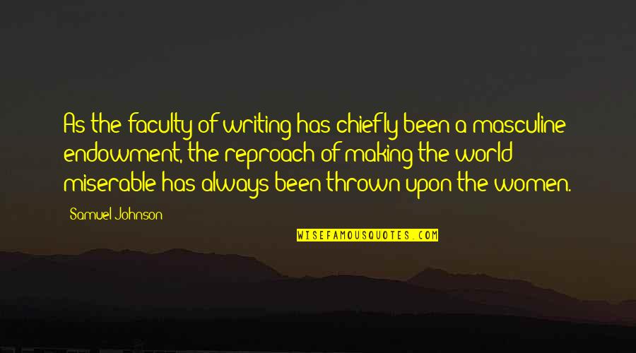 Pust Hrad Quotes By Samuel Johnson: As the faculty of writing has chiefly been
