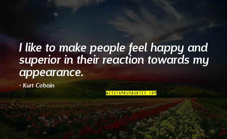 Pusteblume Quotes By Kurt Cobain: I like to make people feel happy and Pusteblume Quotes By Kurt Cobain: I like to make people feel happy and