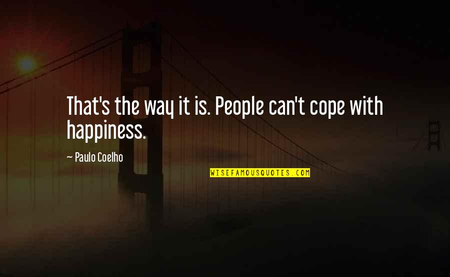 Pustec Quotes By Paulo Coelho: That's the way it is. People can't cope