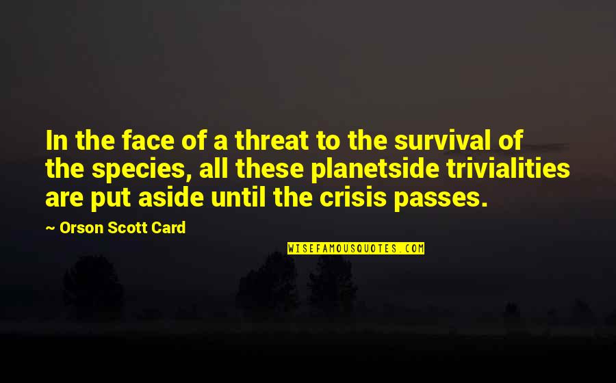Put Aside Quotes By Orson Scott Card: In the face of a threat to the