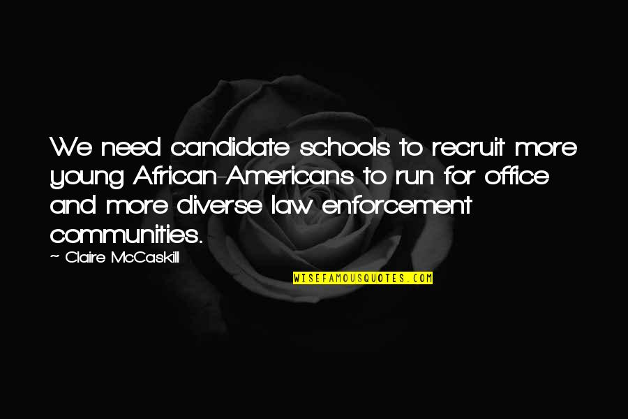 Put Feelings Aside Quotes By Claire McCaskill: We need candidate schools to recruit more young Put Feelings Aside Quotes By Claire McCaskill: We need candidate schools to recruit more young
