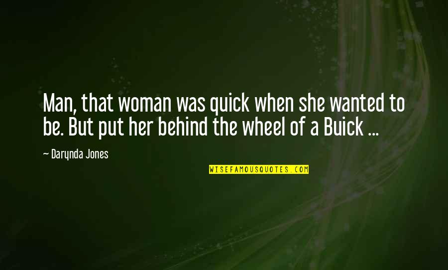 Put It Behind Us Quotes By Darynda Jones: Man, that woman was quick when she wanted