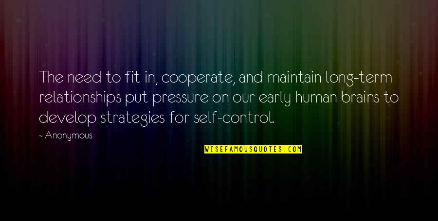 Put Pressure On Quotes By Anonymous: The need to fit in, cooperate, and maintain Put Pressure On Quotes By Anonymous: The need to fit in, cooperate, and maintain