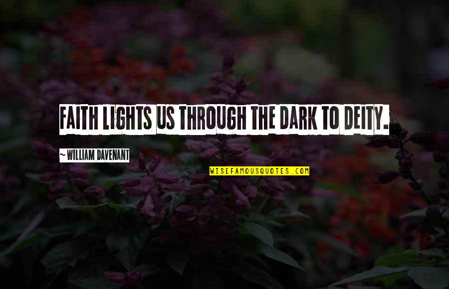 Put Song Names In Quotes By William Davenant: Faith lights us through the dark to Deity.