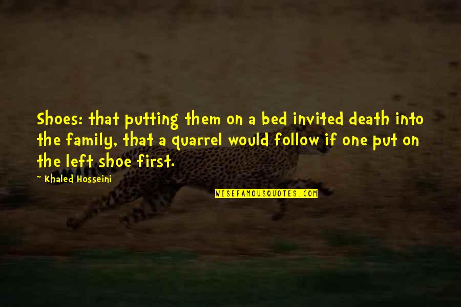 Put Your Shoes On My Shoes Quotes By Khaled Hosseini: Shoes: that putting them on a bed invited Put Your Shoes On My Shoes Quotes By Khaled Hosseini: Shoes: that putting them on a bed invited