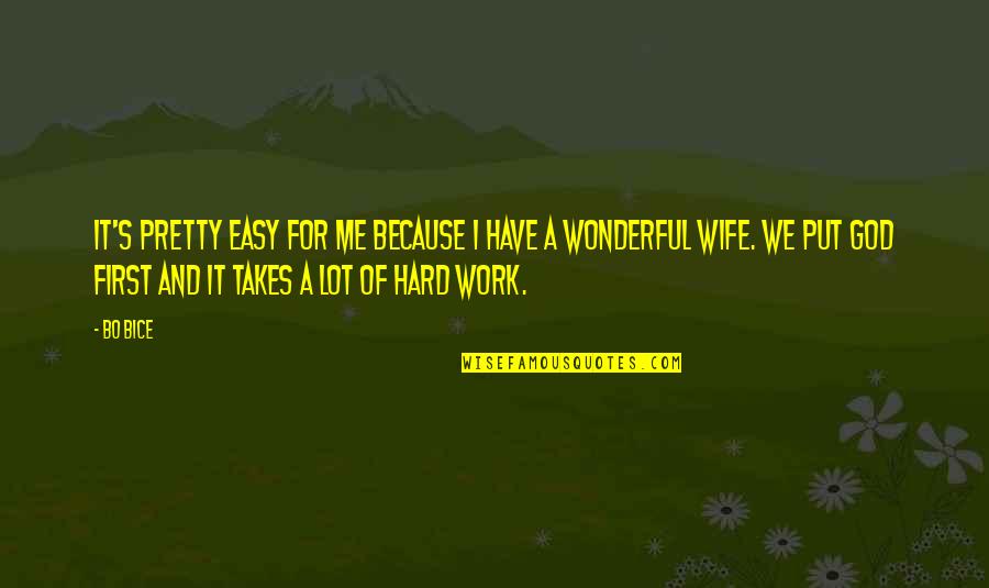 Put Your Wife First Quotes By Bo Bice: It's pretty easy for me because I have