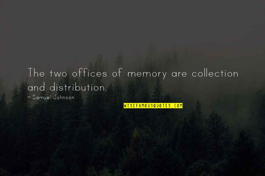 Puteando Video Quotes By Samuel Johnson: The two offices of memory are collection and