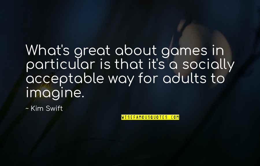 Puthimari Quotes By Kim Swift: What's great about games in particular is that Puthimari Quotes By Kim Swift: What's great about games in particular is that