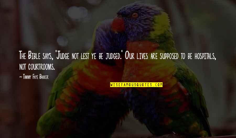 Putin Badass Quotes By Tammy Faye Bakker: The Bible says, 'Judge not lest ye be Putin Badass Quotes By Tammy Faye Bakker: The Bible says, 'Judge not lest ye be