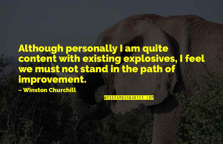 Putnici 2016 Quotes By Winston Churchill: Although personally I am quite content with existing Putnici 2016 Quotes By Winston Churchill: Although personally I am quite content with existing