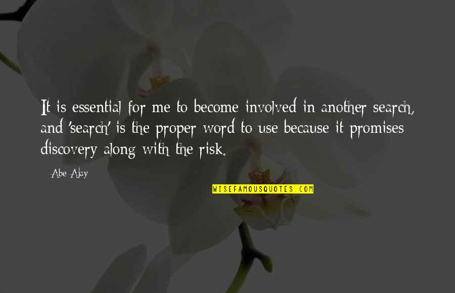 Putnik Books Quotes By Abe Ajay: It is essential for me to become involved Putnik Books Quotes By Abe Ajay: It is essential for me to become involved