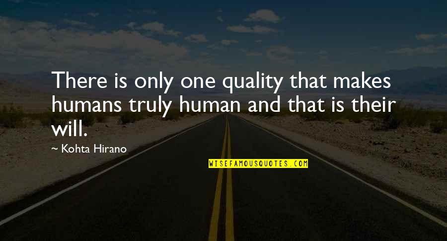 Putout Quotes By Kohta Hirano: There is only one quality that makes humans