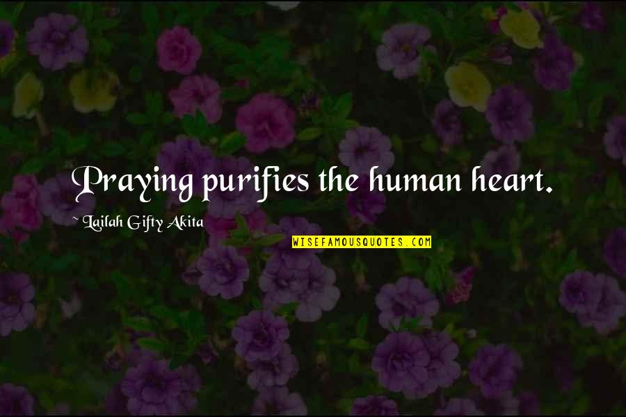 Putovici Quotes By Lailah Gifty Akita: Praying purifies the human heart. Putovici Quotes By Lailah Gifty Akita: Praying purifies the human heart.