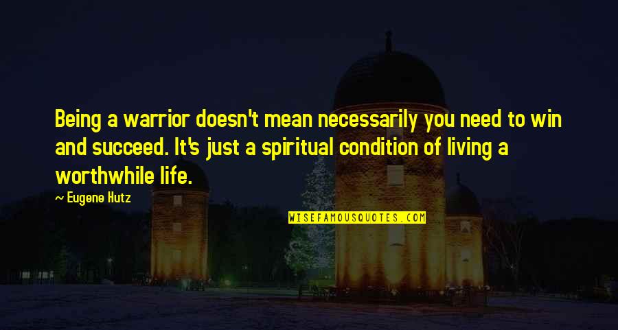 Putrefaccion Definicion Quotes By Eugene Hutz: Being a warrior doesn't mean necessarily you need Putrefaccion Definicion Quotes By Eugene Hutz: Being a warrior doesn't mean necessarily you need