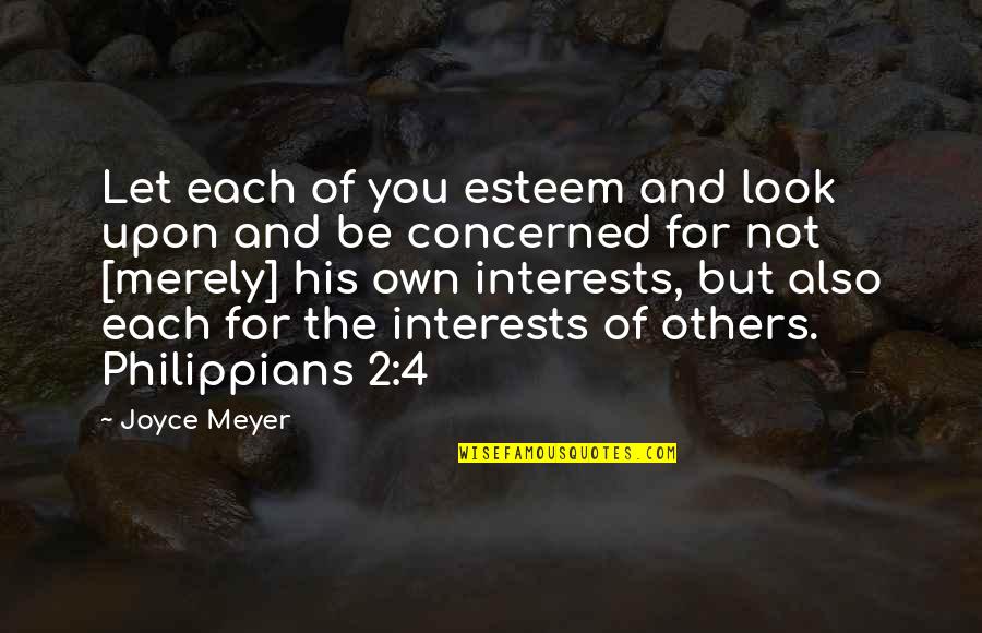 Putrefaccion Del Quotes By Joyce Meyer: Let each of you esteem and look upon