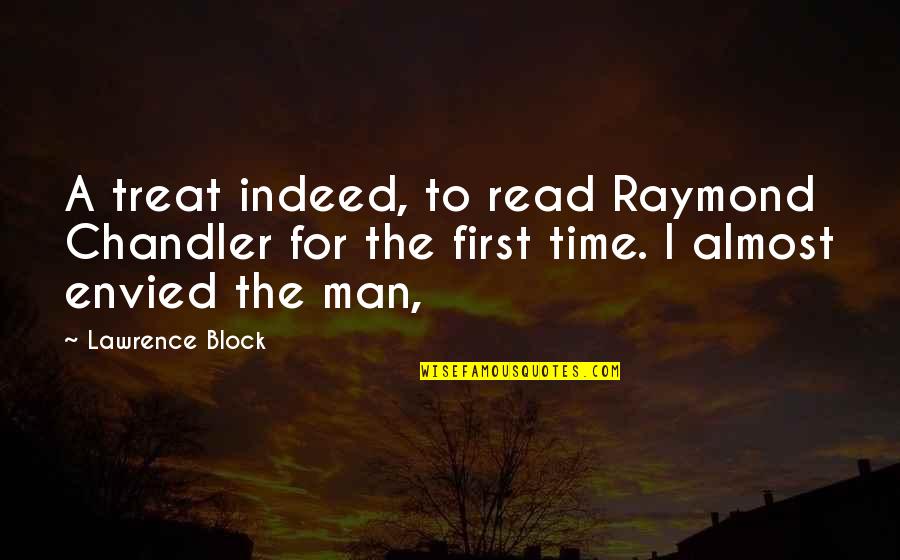 Putrescence Quotes By Lawrence Block: A treat indeed, to read Raymond Chandler for